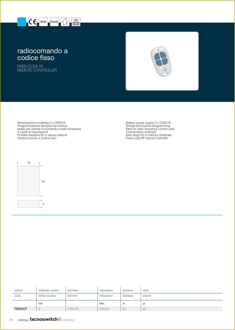 Radiocomando a codice fisso 433,92 Mhz Tecno Switch