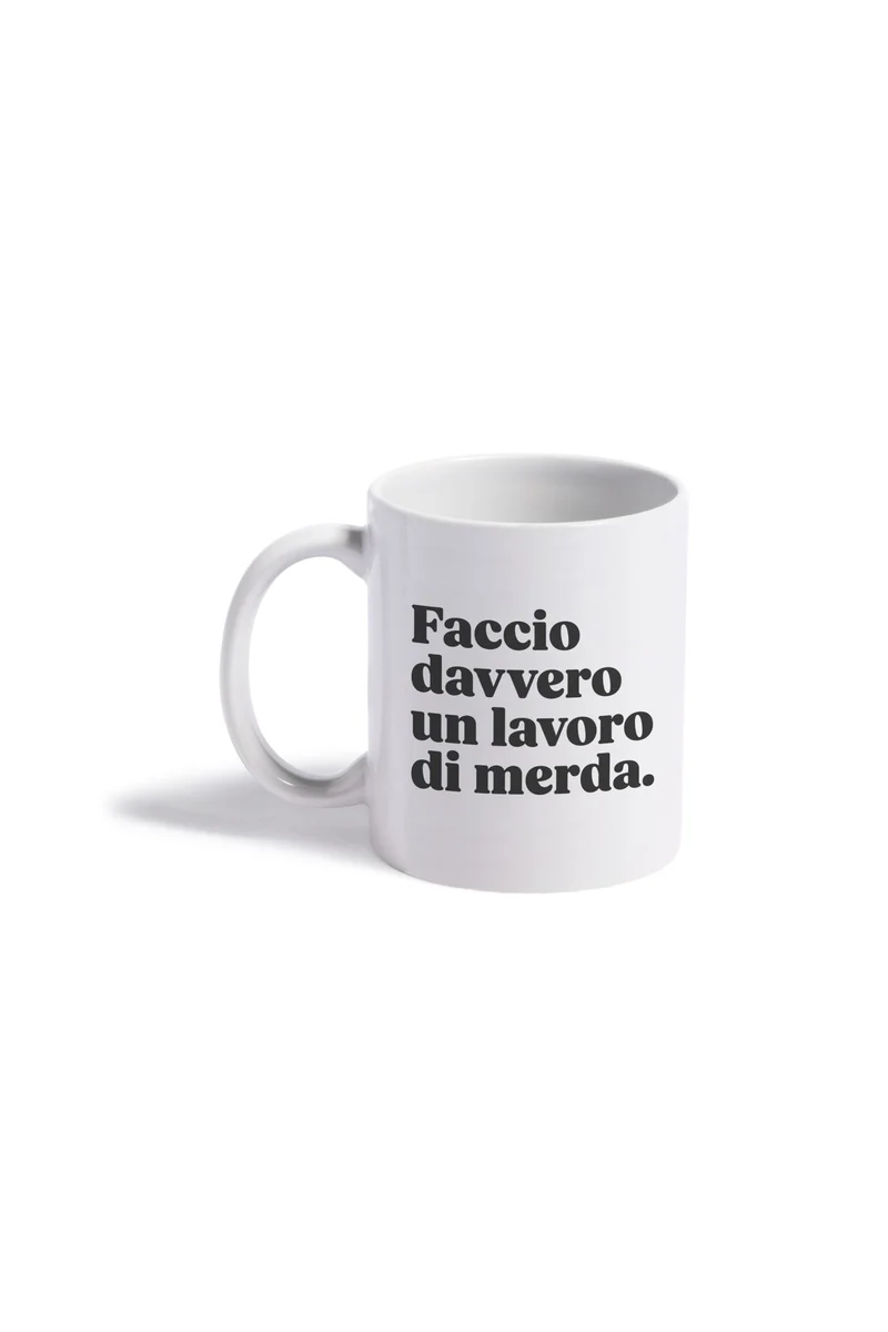 Tazza Mug "Faccio davvero un lavoro di merda."